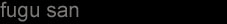 Fugu San